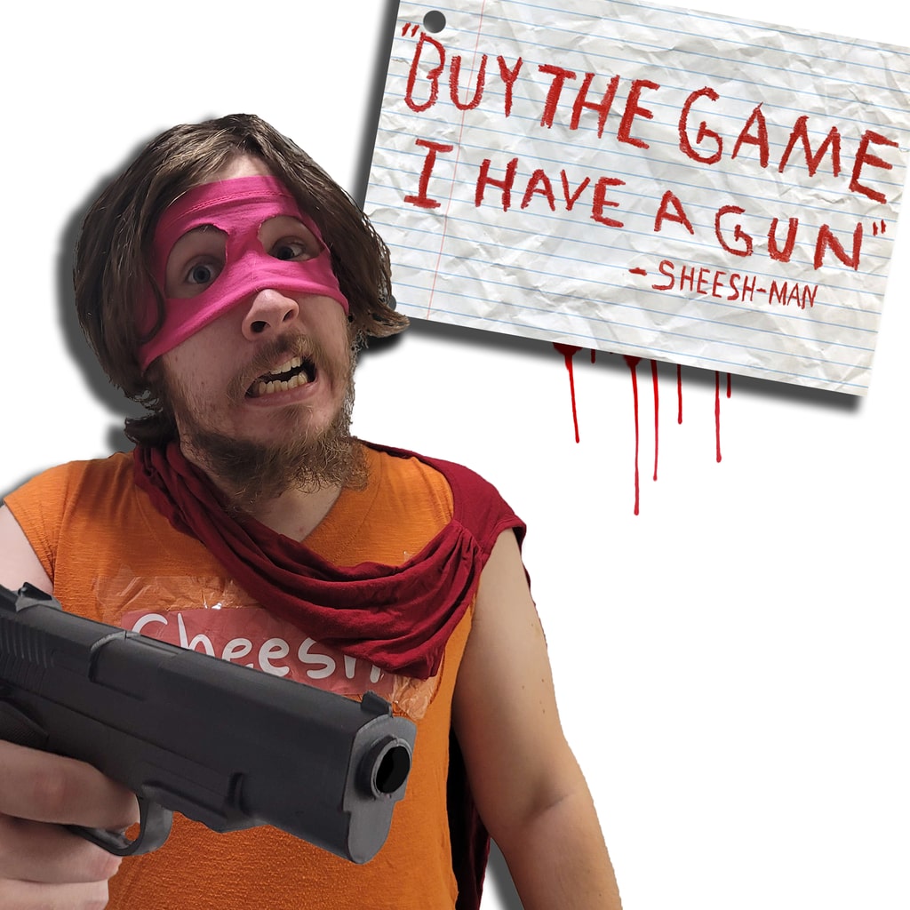 "Buy The Game, I Have a Gun" -Sheesh-Man (영어)
