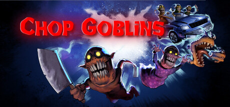 Chop Goblins
