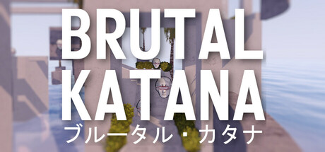 BRUTAL KATANA